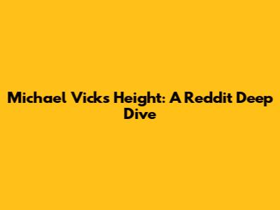 Michael Vick's Height: A Reddit Deep Dive